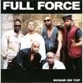 Full Force - Sugar On Top